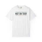 Not On Tour T-shirt