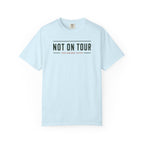 Not On Tour T-shirt