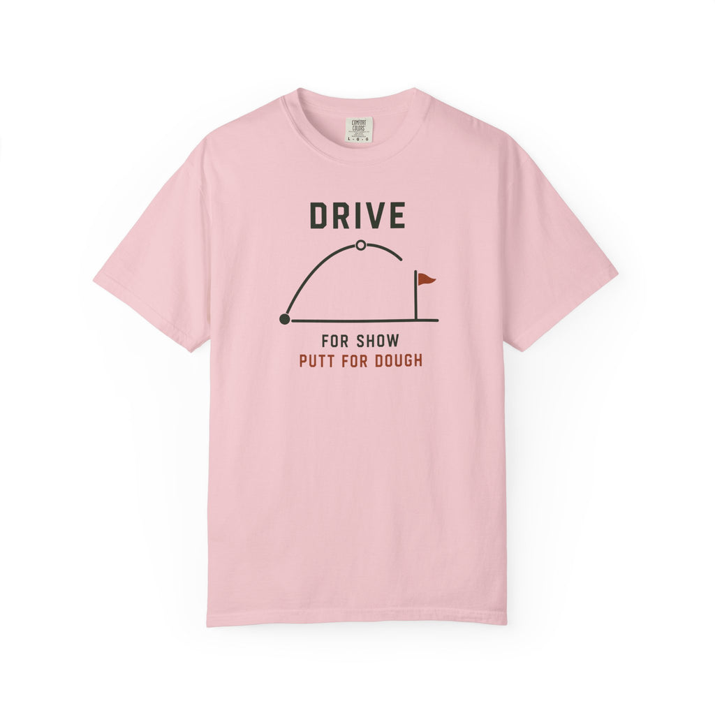 Drive For Show T-shirt