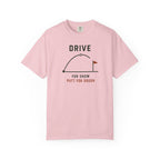 Drive For Show T-shirt