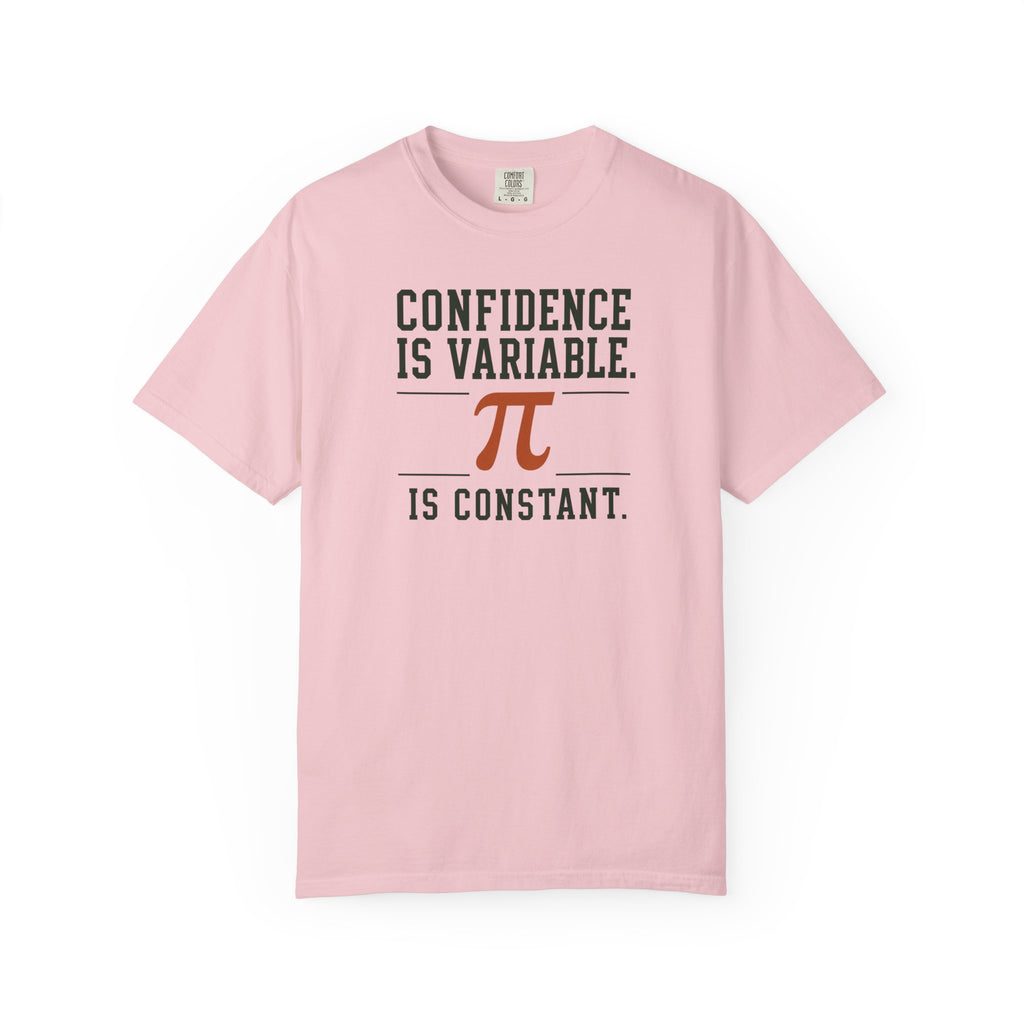 Confidence is Variable T-shirt