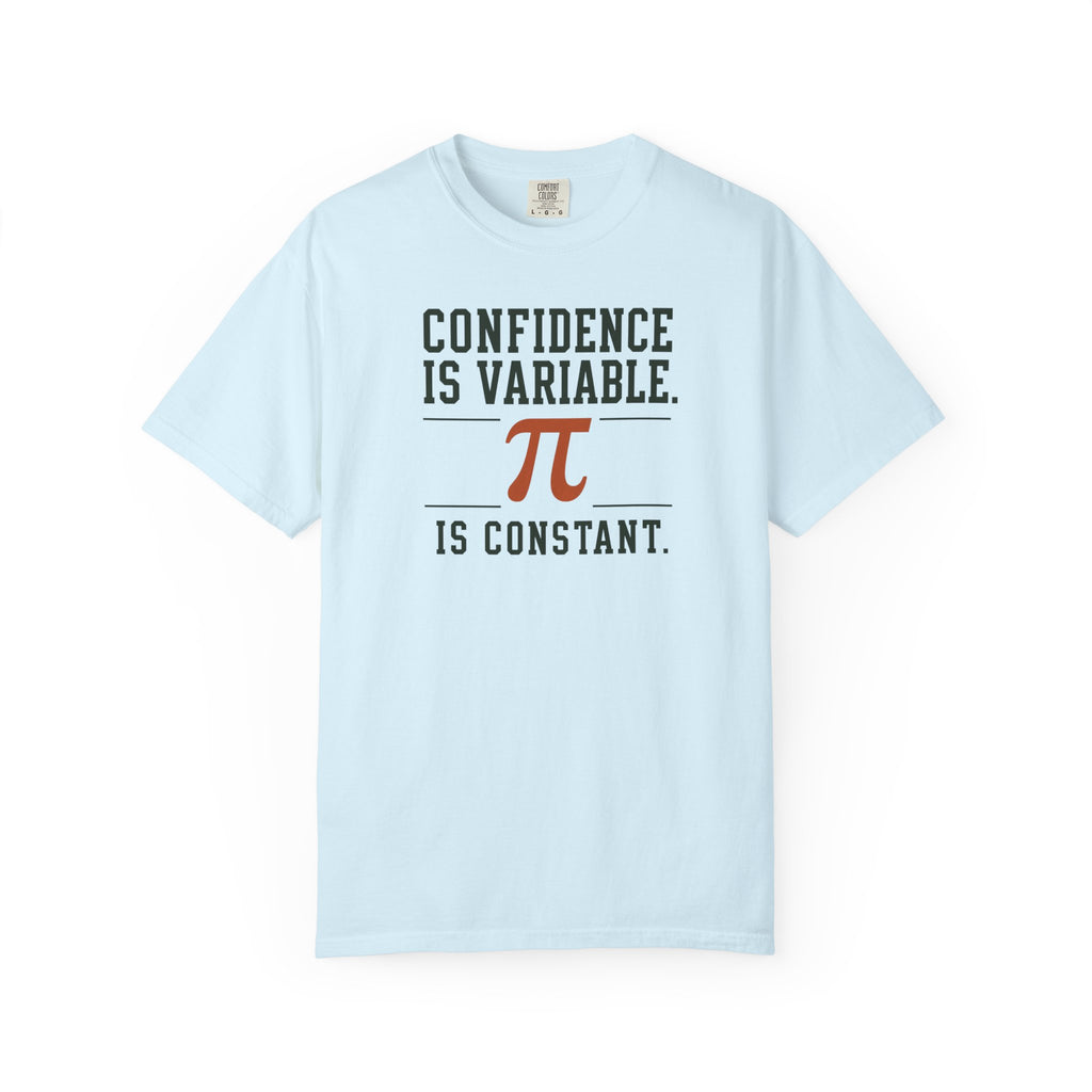 Confidence is Variable T-shirt