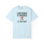 Confidence is Variable T-shirt