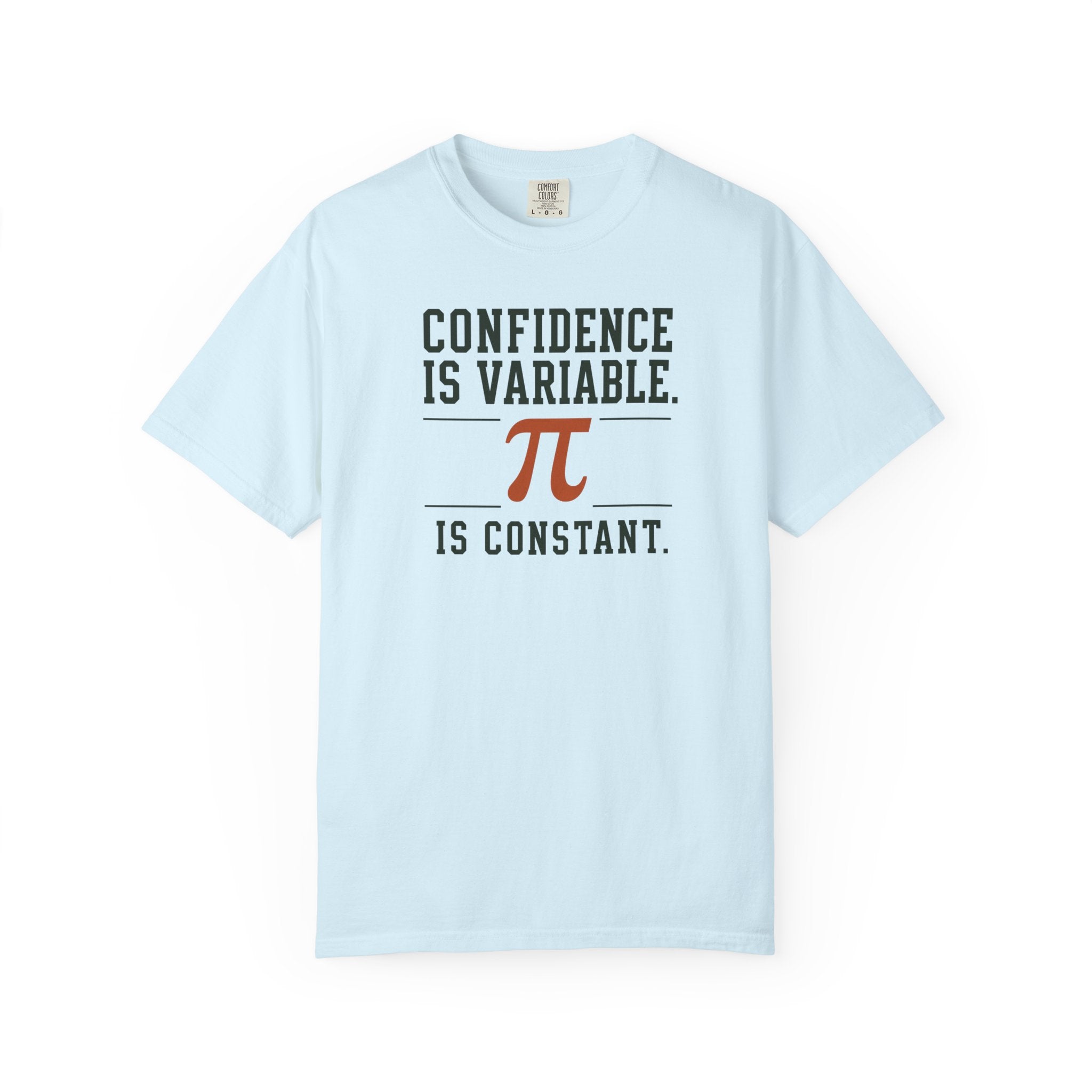 Confidence is Variable T-shirt