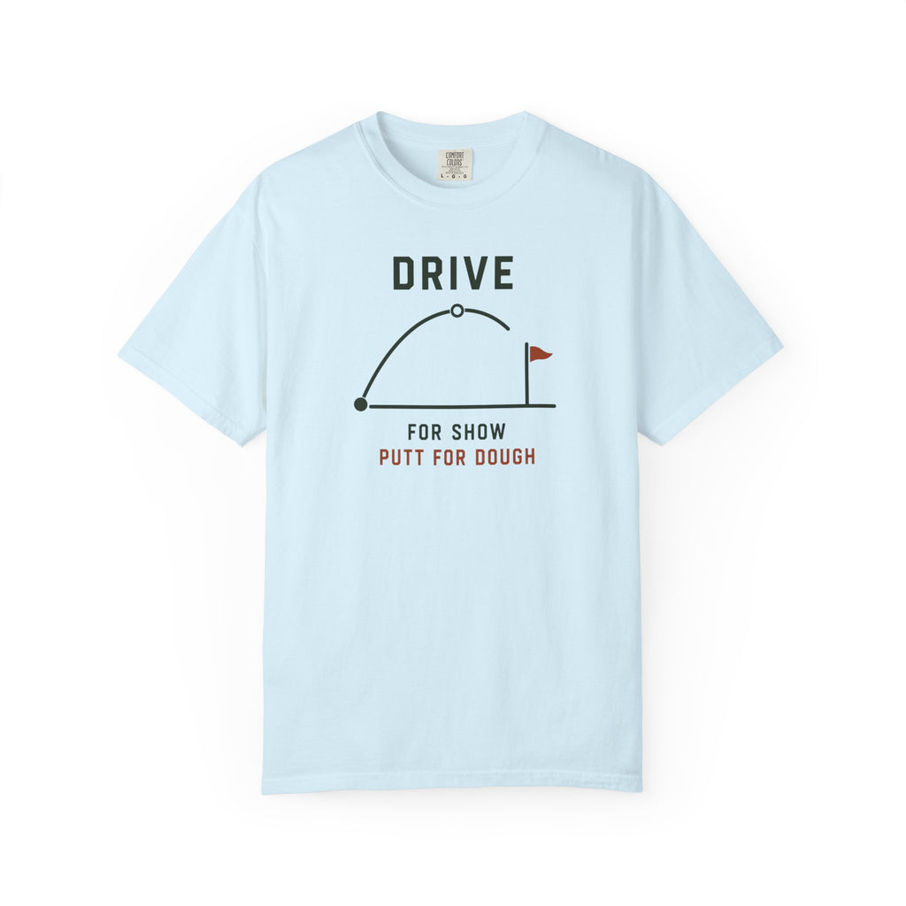 Drive For Show T-shirt