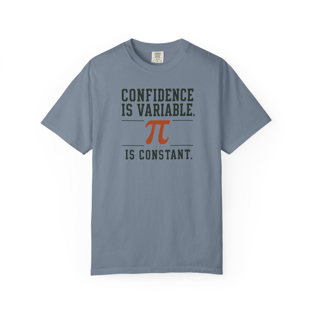 Confidence is Variable T-shirt