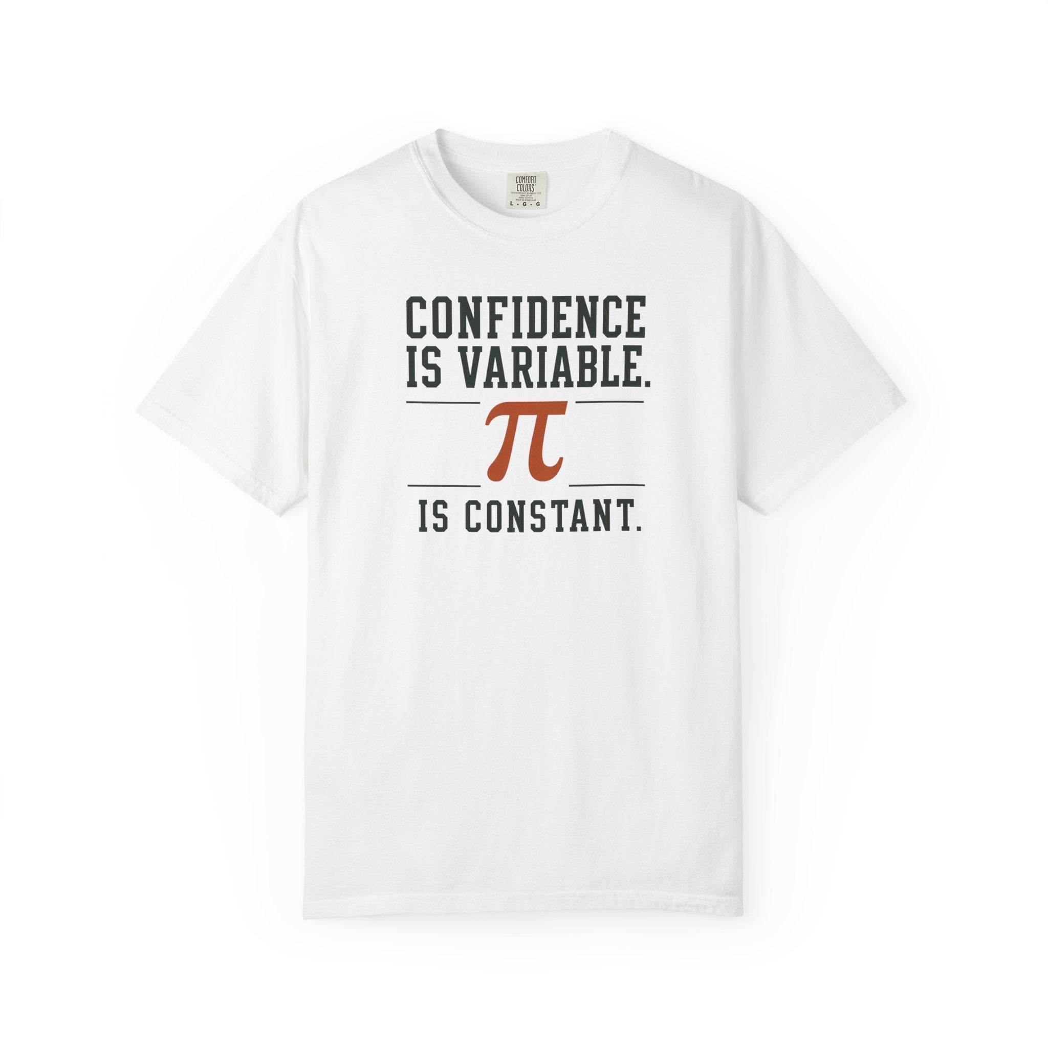 Confidence is Variable T-shirt