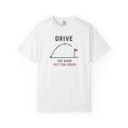 Drive For Show T-shirt